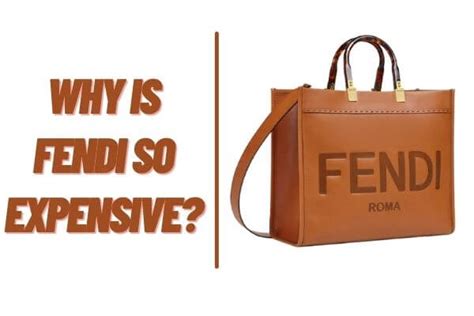 why is fendi so expensive.